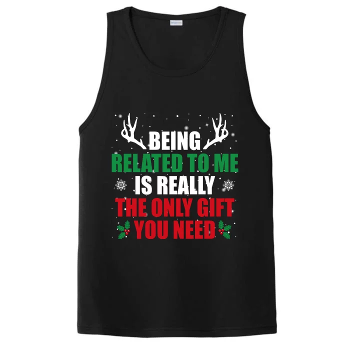 Being Related To Me Is Really The Only Gift You Need Performance Tank