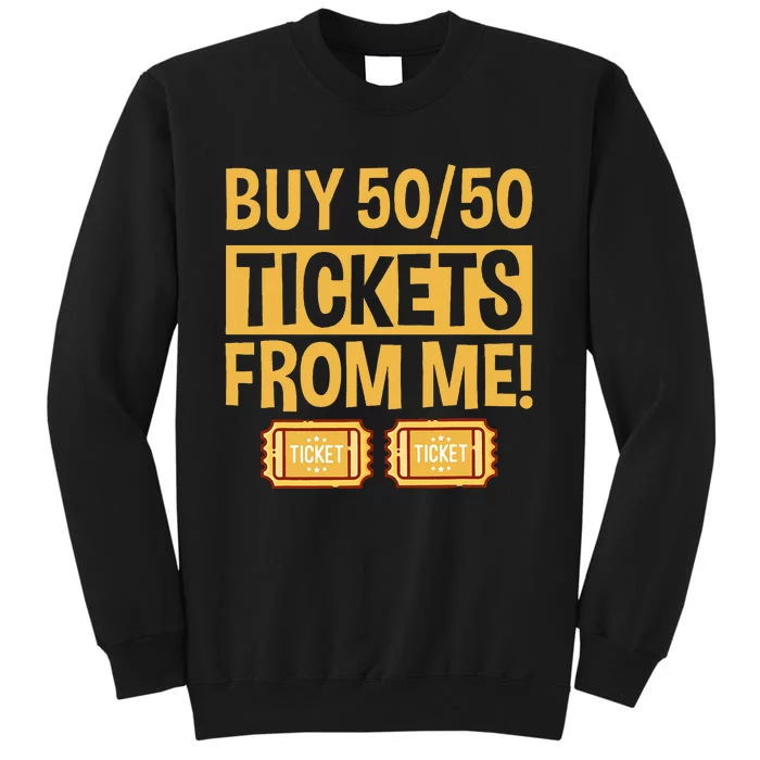 Buy Raffle Tickets Here From Me 5050 Tall Sweatshirt