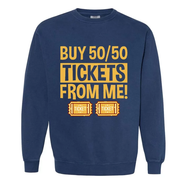 Buy Raffle Tickets Here From Me 5050 Garment-Dyed Sweatshirt