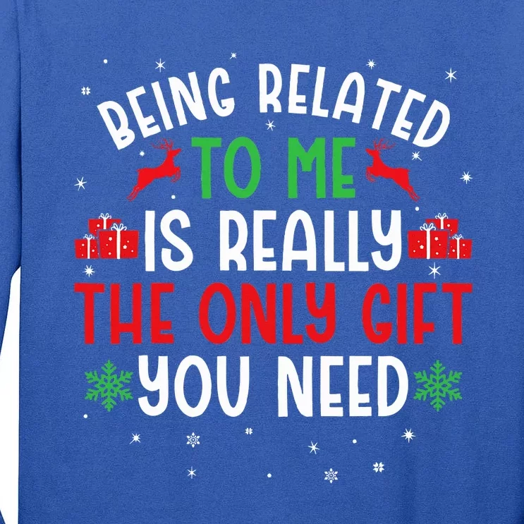 Being Related To Me Funny Christmas Tee Family Couples Tall Long Sleeve T-Shirt