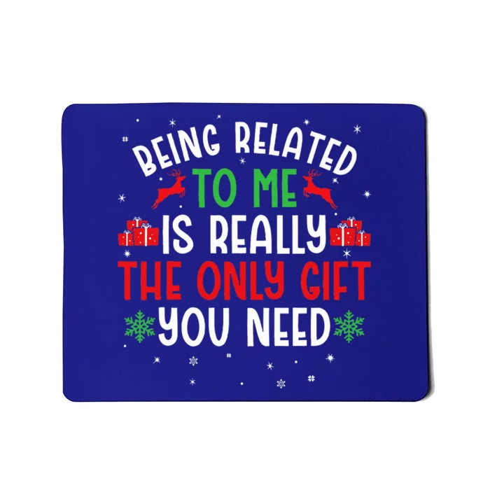 Being Related To Me Funny Christmas Tee Family Couples Mousepad