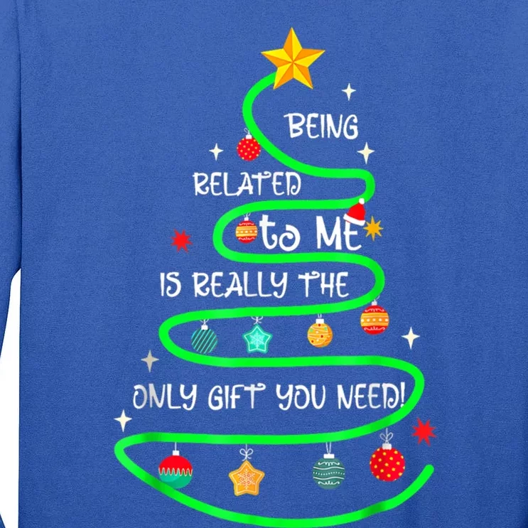 Being Related To Me Funny Christmas Pajama Great Gift Tall Long Sleeve T-Shirt