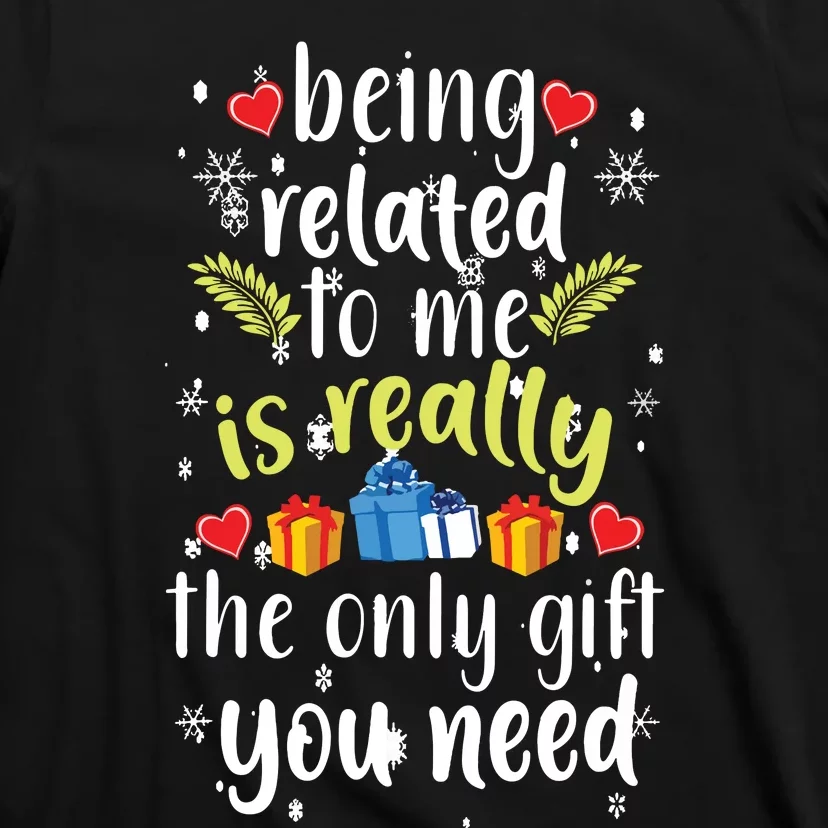 Being Related To Me Funny Christmas Family Xmas Pajamas T-Shirt