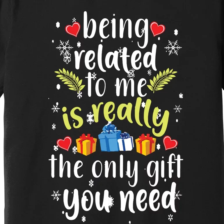 Being Related To Me Funny Christmas Family Xmas Pajamas Premium T-Shirt