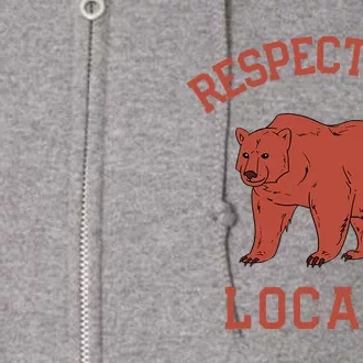 Bear Respect The Locals Camping Hiking Outdoor Adventure Full Zip Hoodie