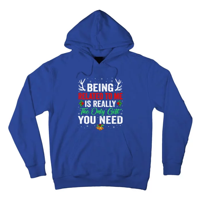 Being Related To Me Funny Christmas Meaningful Gift Family Gift Tall Hoodie