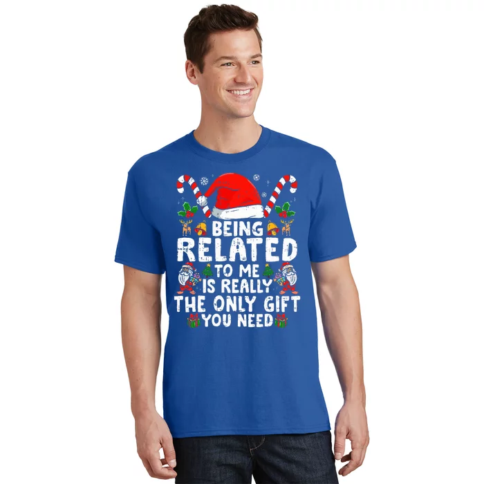 Being Related To Me Funny Christmas Family Xmas Pajamas T-Shirt