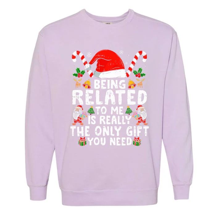 Being Related To Me Funny Christmas Family Xmas Pajamas Garment-Dyed Sweatshirt