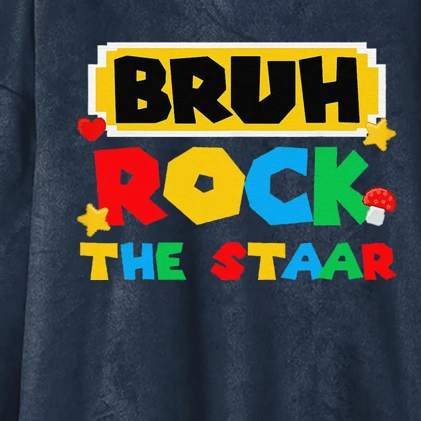 Bruh Rock The Staar Test Day Testing Day Teacher Student Hooded Wearable Blanket