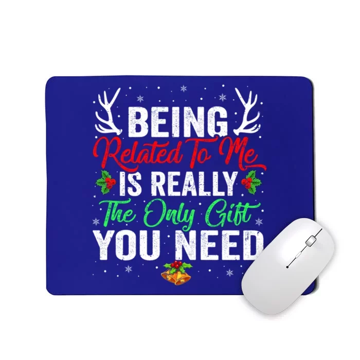 Being Related To Me Funny Christmas Cool Gift Family Gift Mousepad