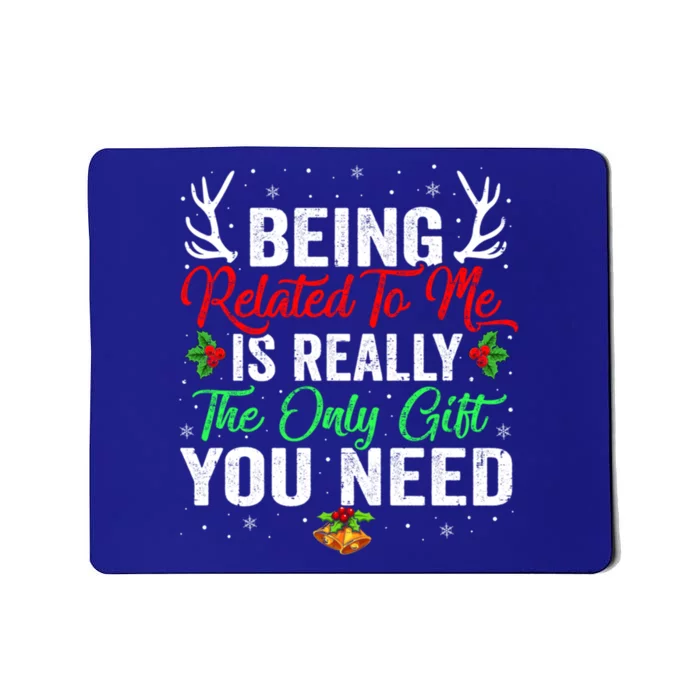 Being Related To Me Funny Christmas Cool Gift Family Gift Mousepad