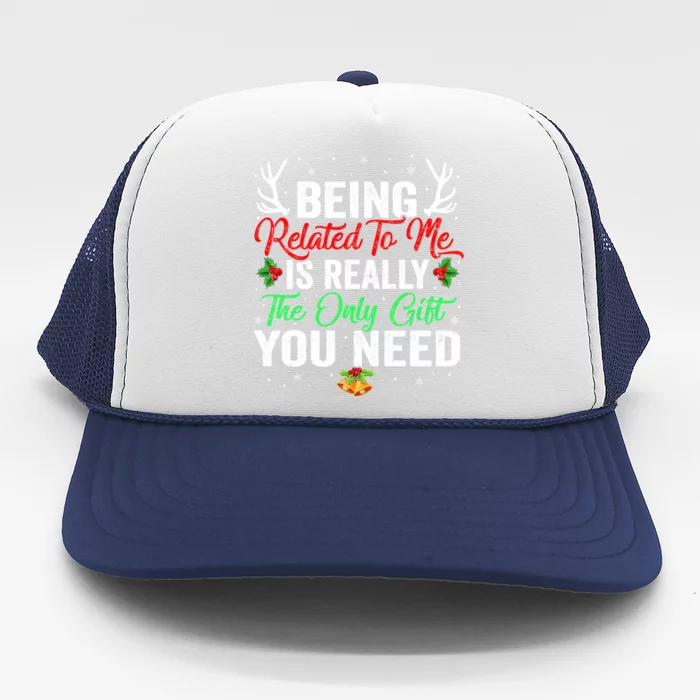 Being Related To Me Funny Christmas Cool Gift Family Gift Trucker Hat