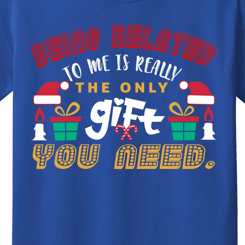 Being Related To Me Funny Christmas Gift Family Gift Kids T-Shirt