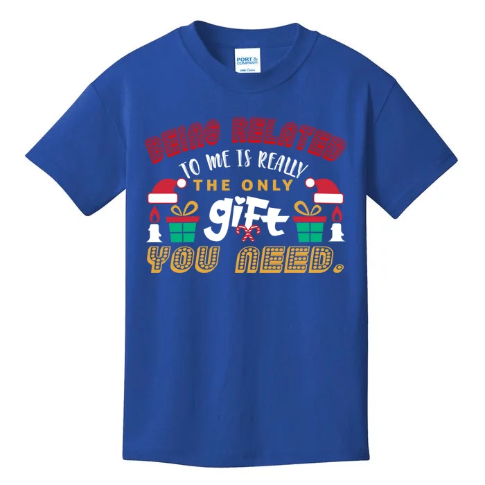 Being Related To Me Funny Christmas Gift Family Gift Kids T-Shirt