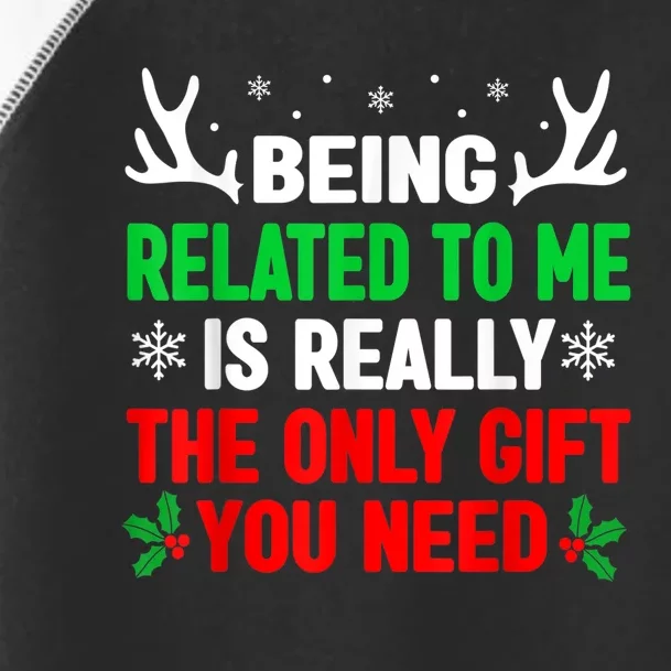 Being Related To Me Funny Christmas Shirts   Family Toddler Fine Jersey T-Shirt