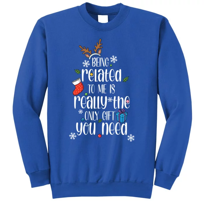 Being Related To Me Funny Xmas Christmas Quote Lettering Meaningful Gift Tall Sweatshirt