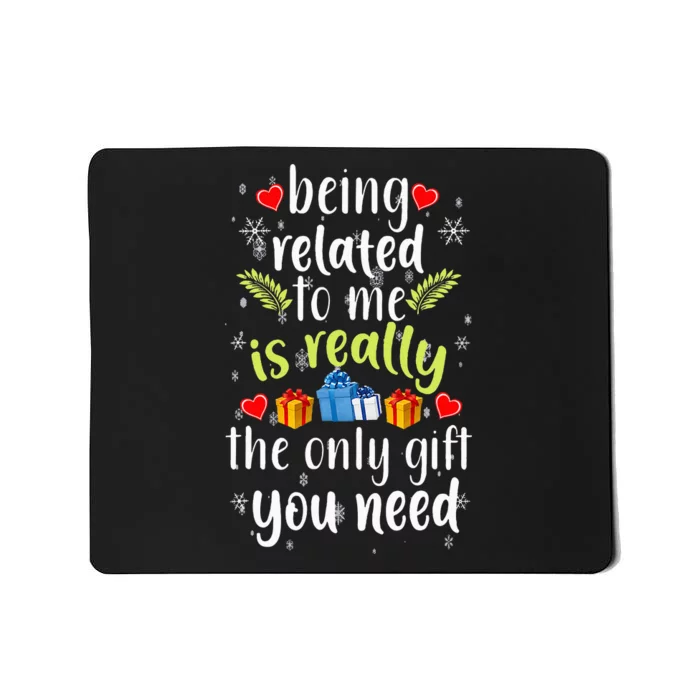 Being Related To Me Funny Christmas Family Xmas Pajamas Mousepad