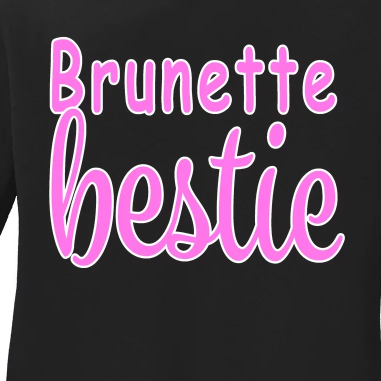 Brunette Bestie Ladies Long Sleeve Shirt