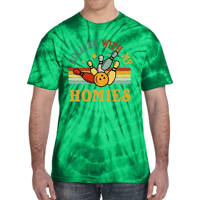 Bowlingshirt Rolling With My Homies Funny Bowler Tie-Dye T-Shirt