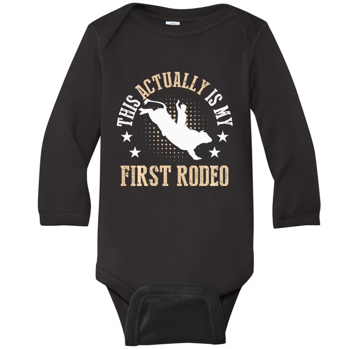 Bull Riding Western Cowboy This Actually Is My First Rodeo Baby Long Sleeve Bodysuit