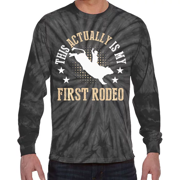 Bull Riding Western Cowboy This Actually Is My First Rodeo Tie-Dye Long Sleeve Shirt