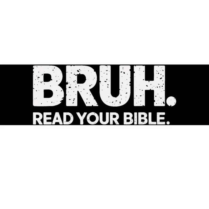 Bruh Read Your Bible Christian Faith Meme Belief Bumper Sticker