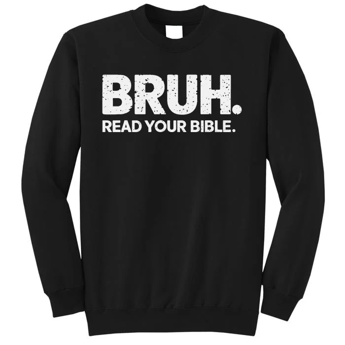 Bruh Read Your Bible Christian Faith Meme Belief Tall Sweatshirt