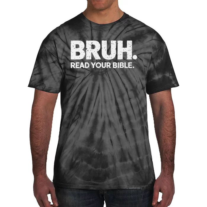 Bruh Read Your Bible Christian Faith Meme Belief Tie-Dye T-Shirt