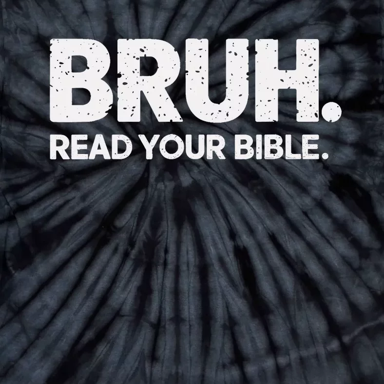 Bruh Read Your Bible Christian Faith Meme Belief Tie-Dye T-Shirt