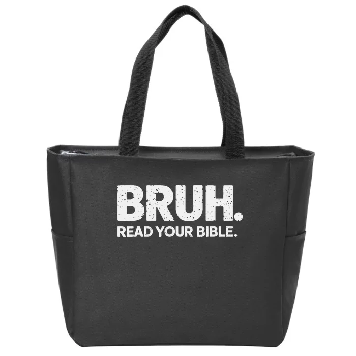 Bruh Read Your Bible Christian Faith Meme Belief Zip Tote Bag