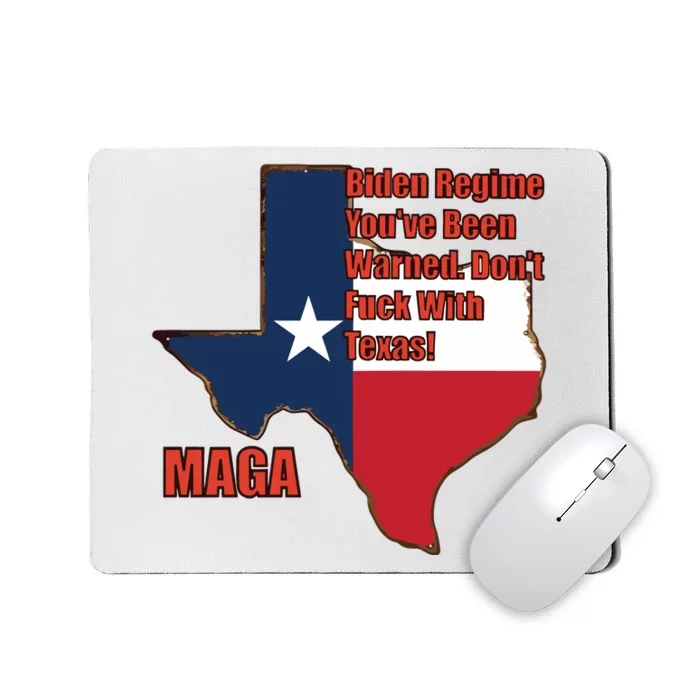 Biden Regine YouVe Been Warned DonT Fuck With Texas Maga Mousepad