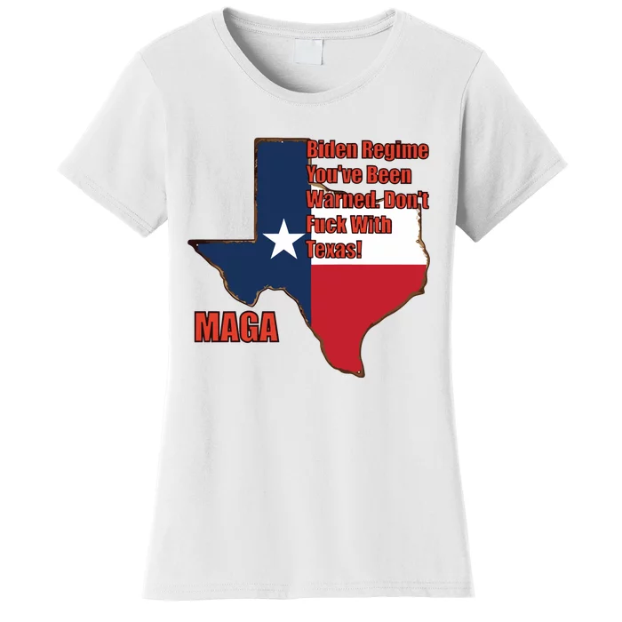 Biden Regine YouVe Been Warned DonT Fuck With Texas Maga Women's T-Shirt