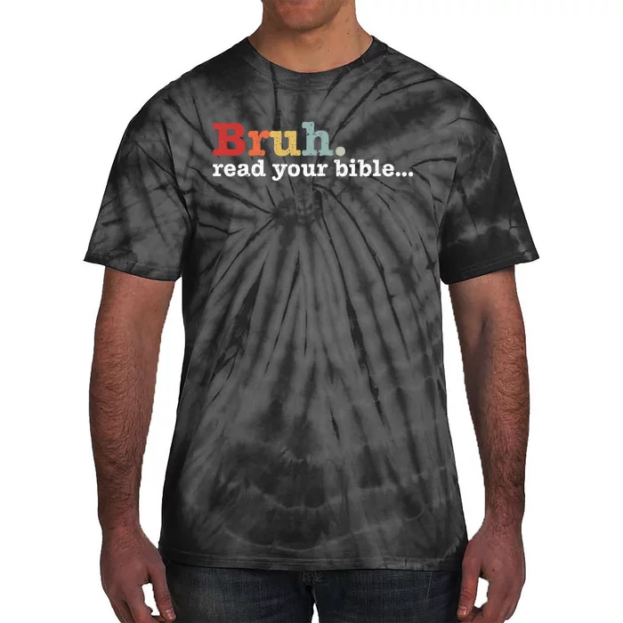 Bruh Read Your Bible Christian Faith Religious Funny Meme Tie-Dye T-Shirt