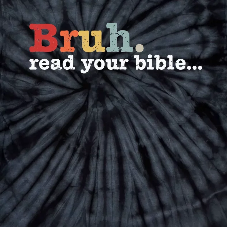 Bruh Read Your Bible Christian Faith Religious Funny Meme Tie-Dye T-Shirt