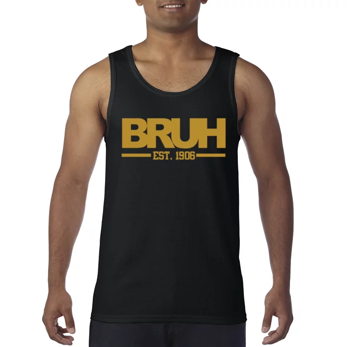 Bruh Since 1906 Tank Top