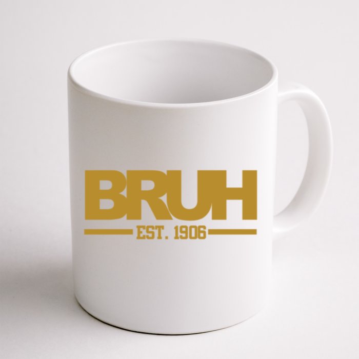 Bruh Since 1906 Front & Back Coffee Mug