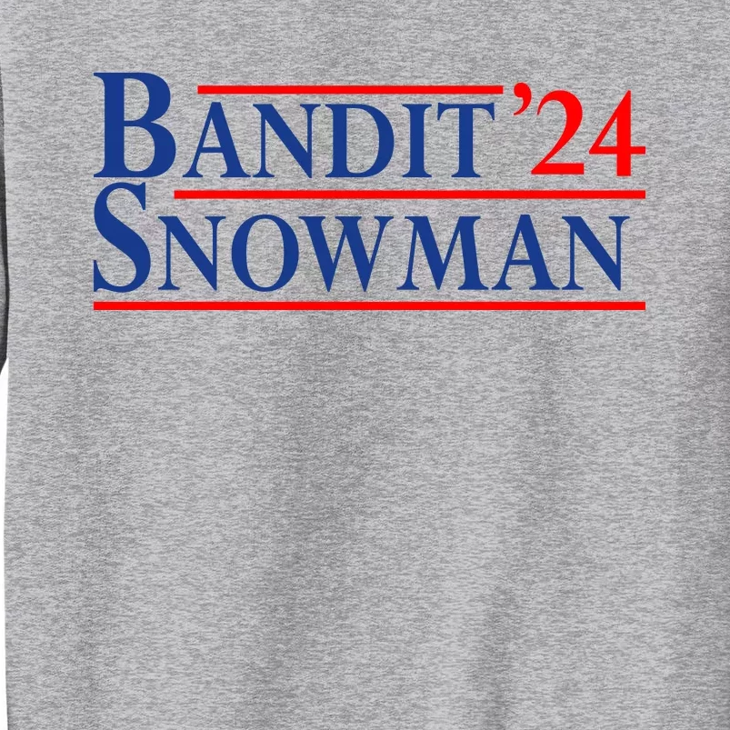 Bandit Snowman 2024 Election Funny Gift Tall Sweatshirt