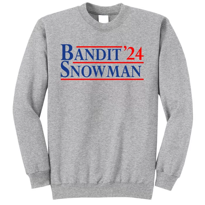 Bandit Snowman 2024 Election Funny Gift Tall Sweatshirt