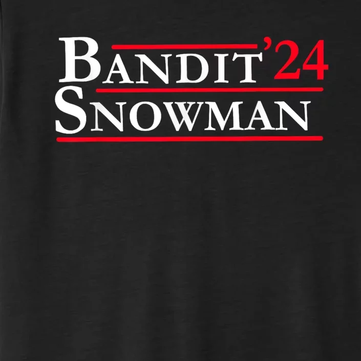 Bandit Snowman 2024 Election Funny Gift ChromaSoft Performance T-Shirt