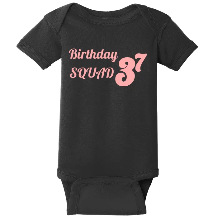 Birthday Squad 37 Funny Pink Team Party Bday Baby Bodysuit