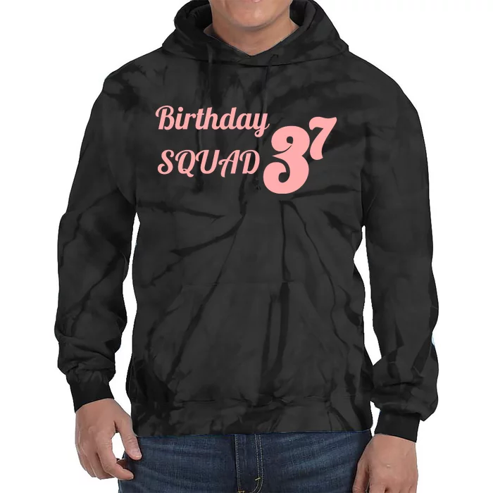 Birthday Squad 37 Funny Pink Team Party Bday Tie Dye Hoodie