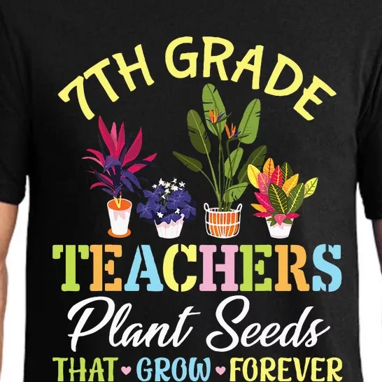 Back School 7th Grade Teachers Plant Seeds That Grow Forever Pajama Set