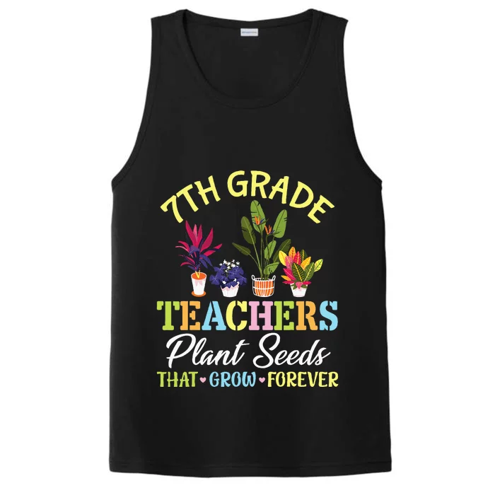 Back School 7th Grade Teachers Plant Seeds That Grow Forever Performance Tank