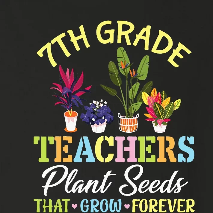 Back School 7th Grade Teachers Plant Seeds That Grow Forever Toddler Long Sleeve Shirt