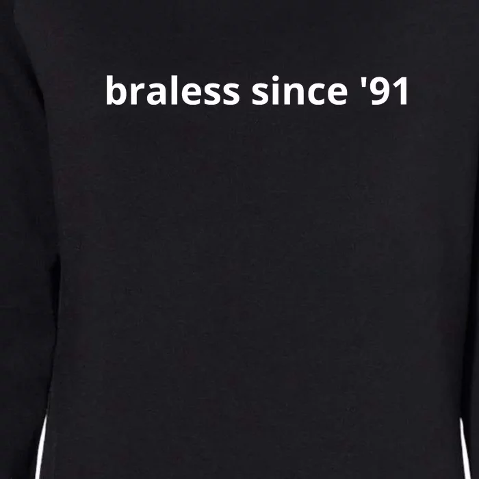 Braless Since '91 Womens California Wash Sweatshirt