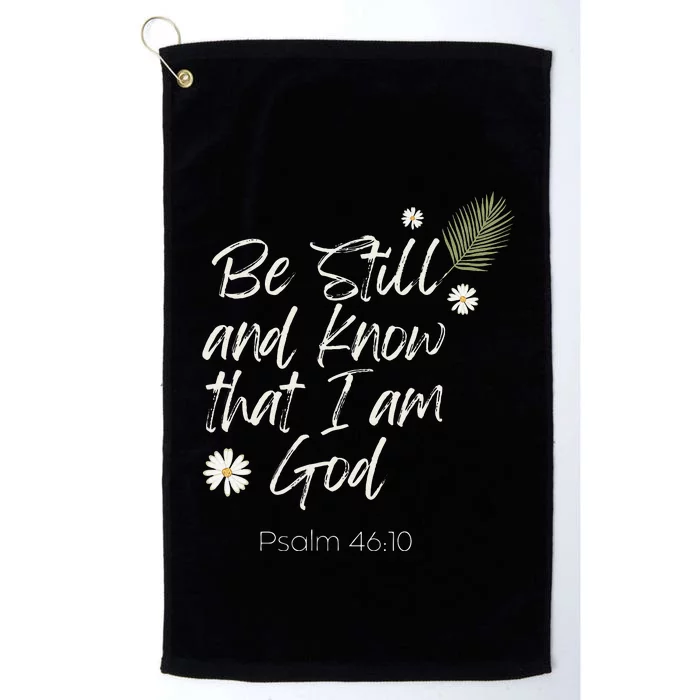 Be Still and Know That I Am God Psalm 46 10 Platinum Collection Golf Towel