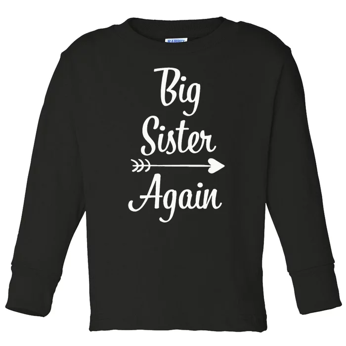 Big Sister Again Big Sister Toddler Long Sleeve Shirt