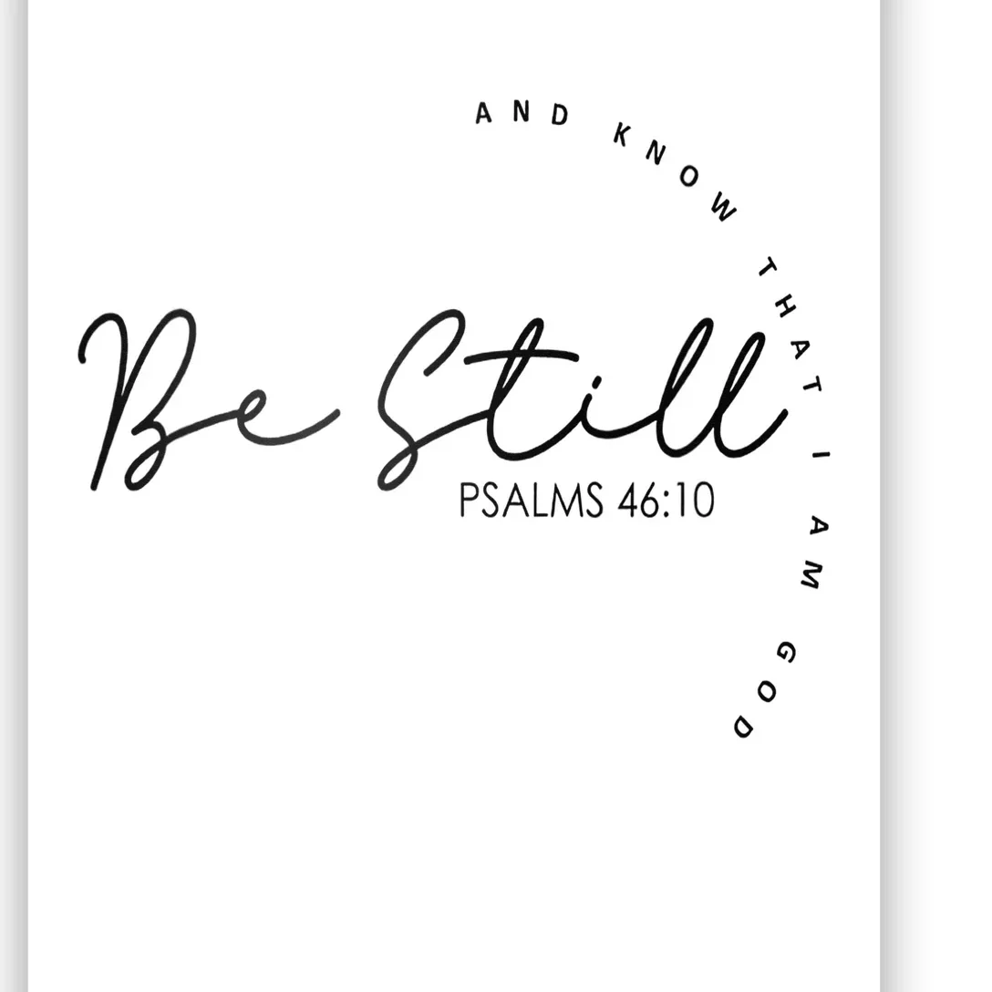 Be Still And Know That I Am God Christian Believers God Poster