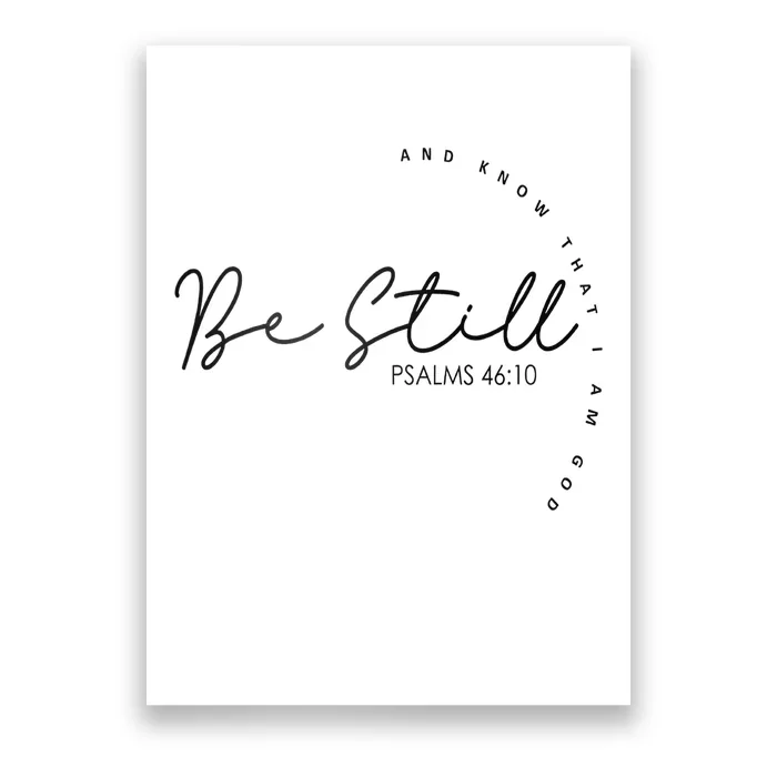 Be Still And Know That I Am God Christian Believers God Poster