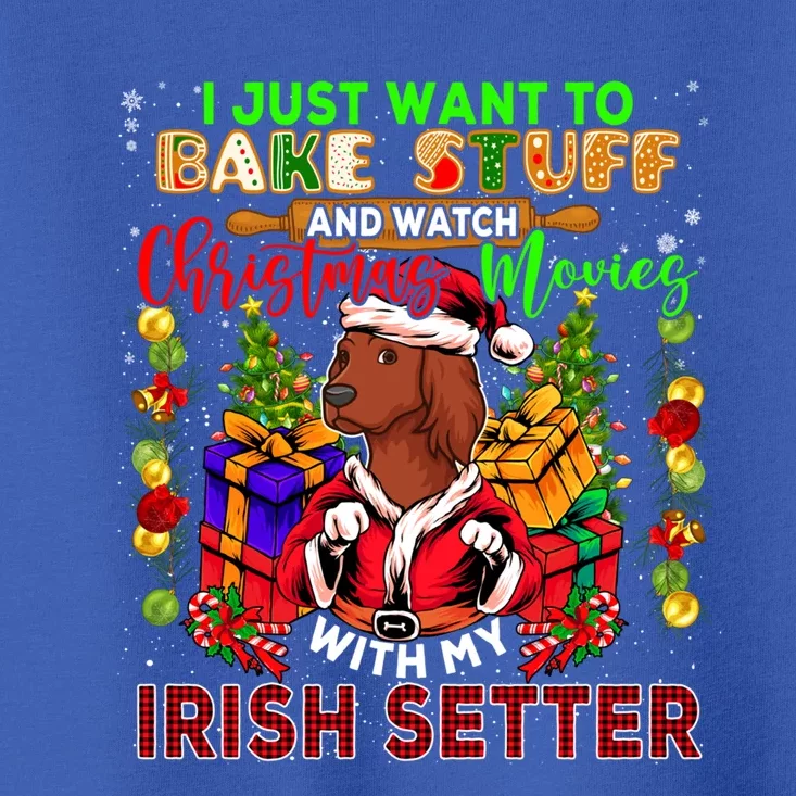 Bake Stuff And Watch Xmas Movies With My Irish Setter Santa Gift Toddler T-Shirt